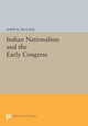 Book cover of: Indian Nationalism and the Early Congress. By: John R. McLane