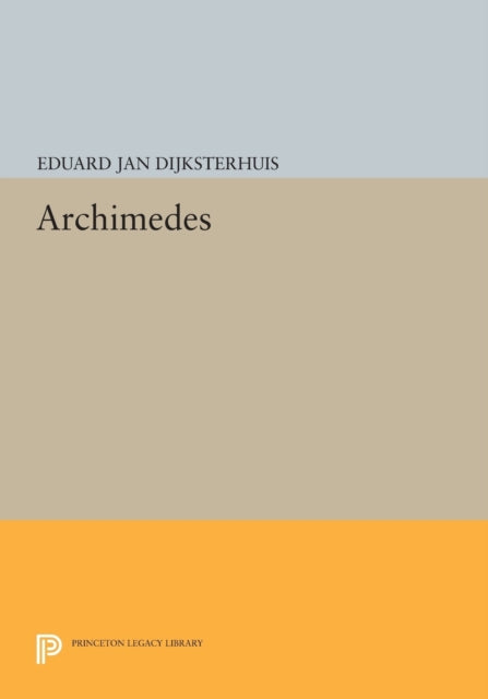 Book cover of: Archimedes. By: Eduard Jan Dijksterhuis