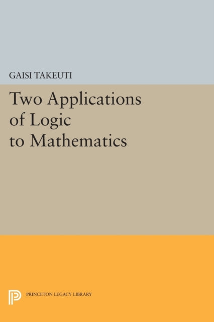 Book cover of: Two Applications of Logic to Mathematics. By: Gaisi Takeuti