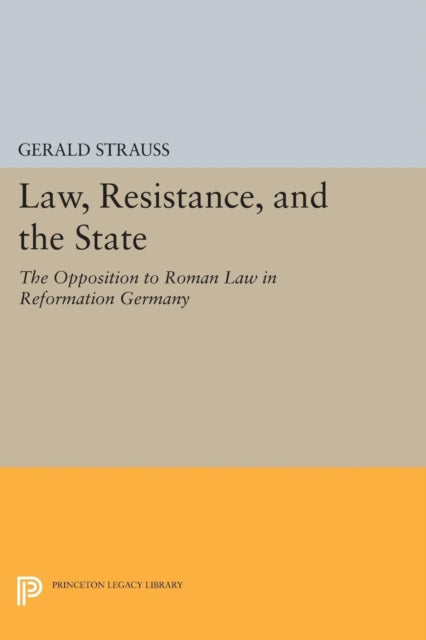 Book cover of: Law, Resistance, and the State. By: Gerald Strauss
