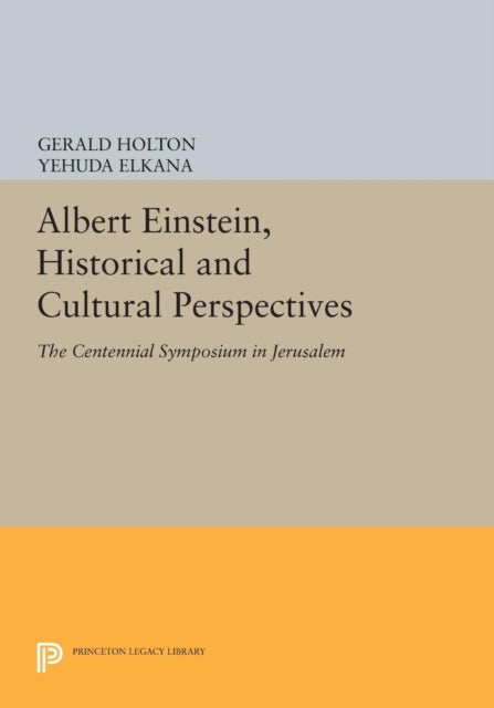Book cover of: Albert Einstein, Historical and Cultural Perspectives. By: Gerald Holton
