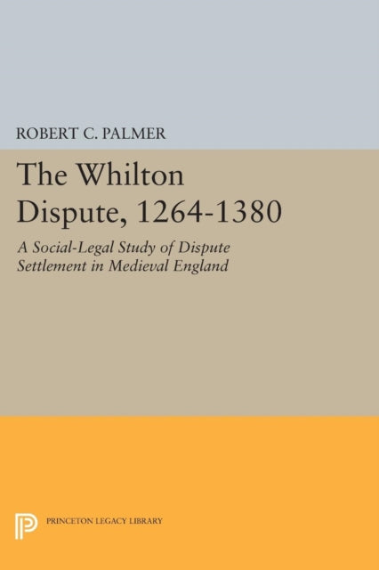 Book cover of: Whilton Dispute, 1264-1380. By: Robert C. Palmer