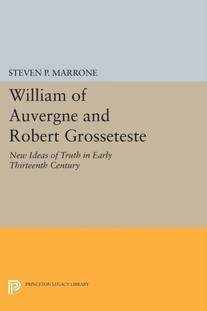 Book cover of: William of Auvergne and Robert Grosseteste. By: Steven P. Marrone