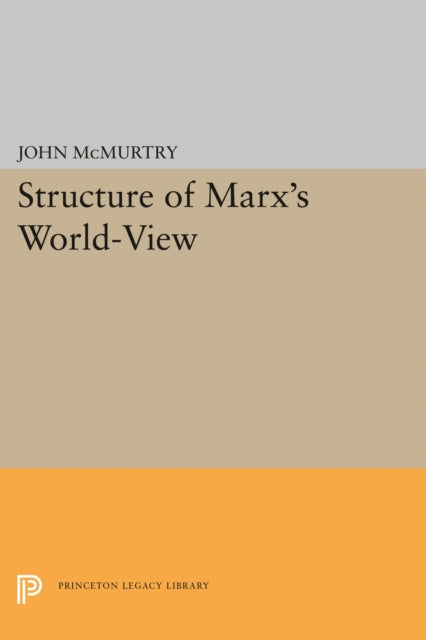 Book cover of: Structure of Marx's World-View. By: John McMurtry