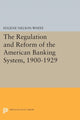 Book cover of: Regulation and Reform of the American Banking System, 1900-1929. By: Eugene Nelson White