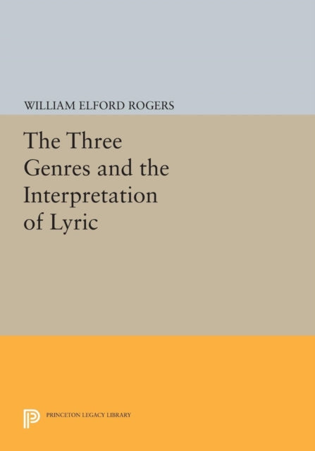 Book cover of: Three Genres and the Interpretation of Lyric. By: William Elford Rogers