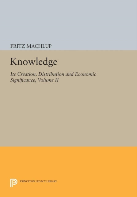 Book cover of: Knowledge: Its Creation, Distribution and Economic Significance, Volume II. By: Fritz Machlup