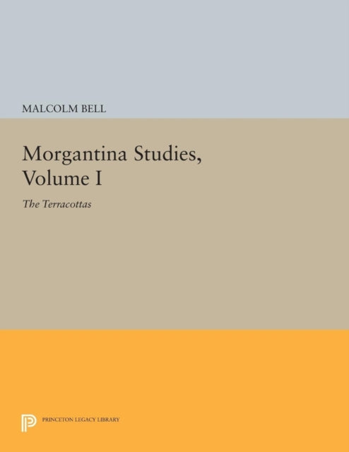 Book cover of: Morgantina Studies, Volume I. By: Malcolm Bell (undifferentiated)