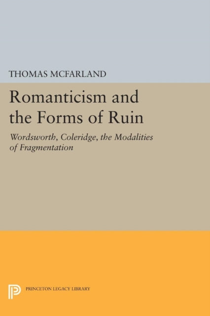 Book cover of: Romanticism and the Forms of Ruin. By: Thomas McFarland