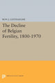 Book cover of: Decline of Belgian Fertility, 1800-1970. By: Ron J. Lesthaeghe