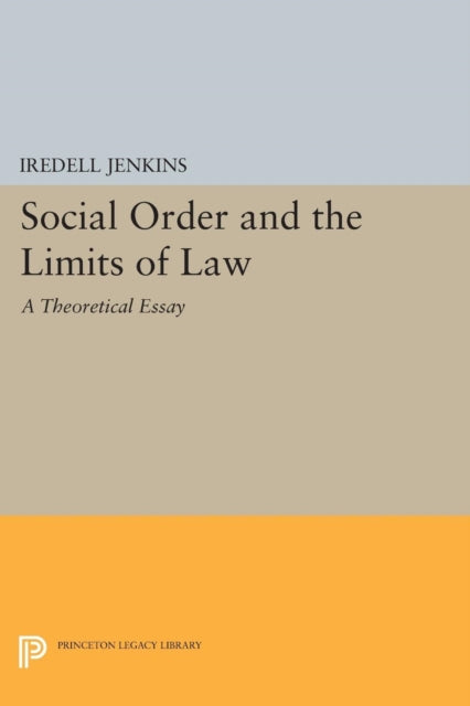 Book cover of: Social Order and the Limits of Law. By: Iredell Jenkins