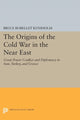 Book cover of: Origins of the Cold War in the Near East. By: Bruce Robellet Kuniholm