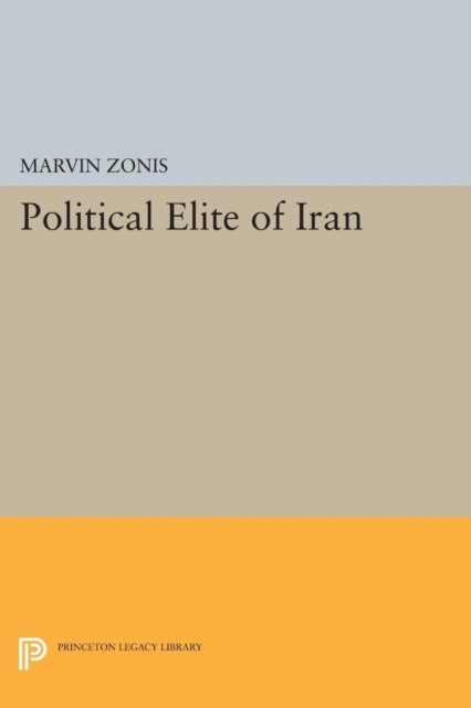 Book cover of: Political Elite of Iran. By: Marvin Zonis