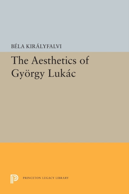 Book cover of: Aesthetics of Gyorgy Lukacs. By: Bela Kiralyfalvi