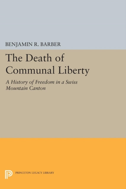 Book cover of: Death of Communal Liberty. By: Benjamin R. Barber