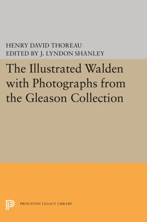 Illustrated WALDEN with Photographs from the Gleason Collection