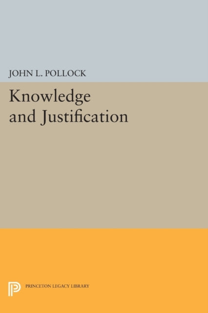 Book cover of: Knowledge and Justification. By: John L. Pollock