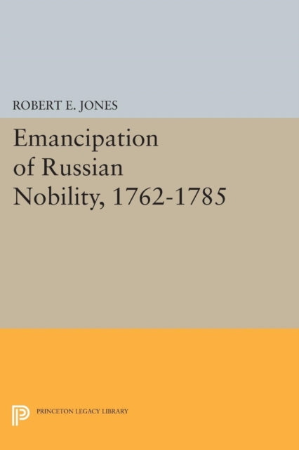 Book cover of: Emancipation of Russian Nobility, 1762-1785. By: Jones, Robert E.
