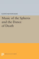 Book cover of: Music of the Spheres and the Dance of Death. By: Kathi Meyer-Baer