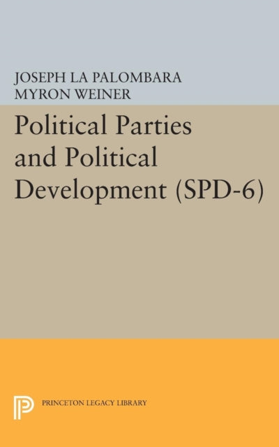Book cover of: Political Parties and Political Development. (SPD-6). By: Joseph La Palombara