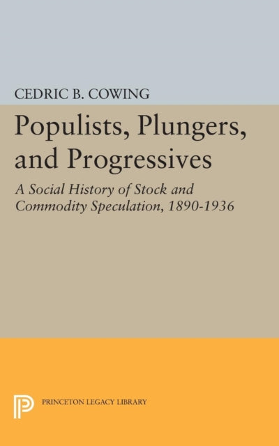 Book cover of: Populists, Plungers, and Progressives. By: Cedric B. Cowing