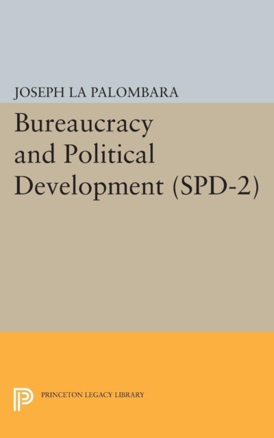 Book cover of: Bureaucracy and Political Development. (SPD-2), Volume 2. By: Joseph La Palombara