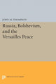 Book cover of: Russia, Bolshevism, and the Versailles Peace. By: John M. Thompson