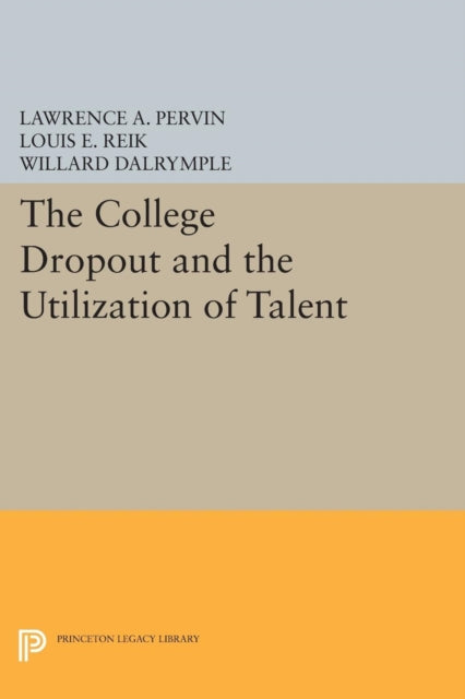 Book cover of: College Dropout and the Utilization of Talent. By: Lawrence A. Pervin