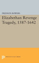 Book cover of: Elizabethan Revenge Tragedy, 1587-1642. By: Fredson Thayer Bowers