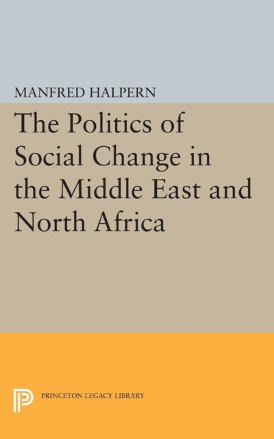 Book cover of: Politics of Social Change. By: Manfred Halpern