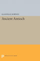 Book cover of: Ancient Antioch. By: Glanville Downey