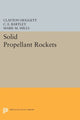 Book cover of: Solid Propellant Rockets. By: Clayton Huggett
