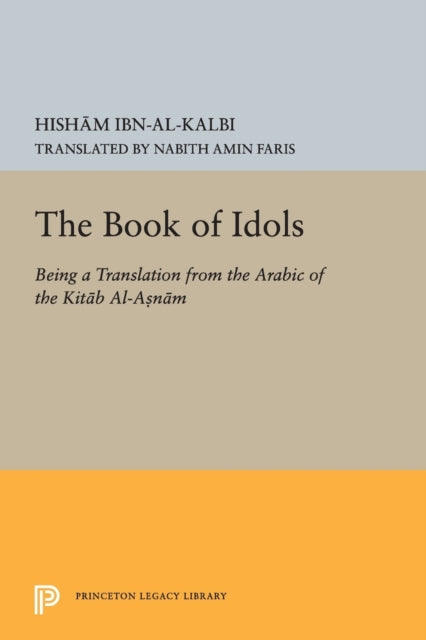 Book cover of: Book of Idols. By: Ibn al-Kalbi