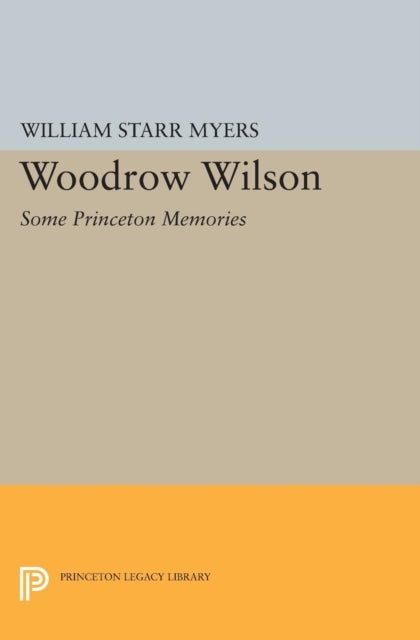 Book cover of: Woodrow Wilson. By: William Starr Myers