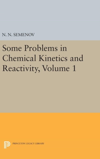 Book cover of: Some Problems in Chemical Kinetics and Reactivity, Volume 1. By: Nikolai Nikolaevich Semenov