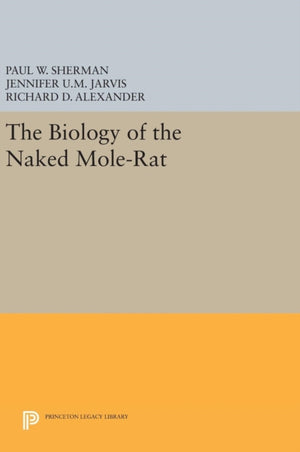 The Biology of the Naked Mole-Rat