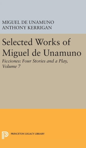 Selected Works of Miguel de Unamuno, Volume 7