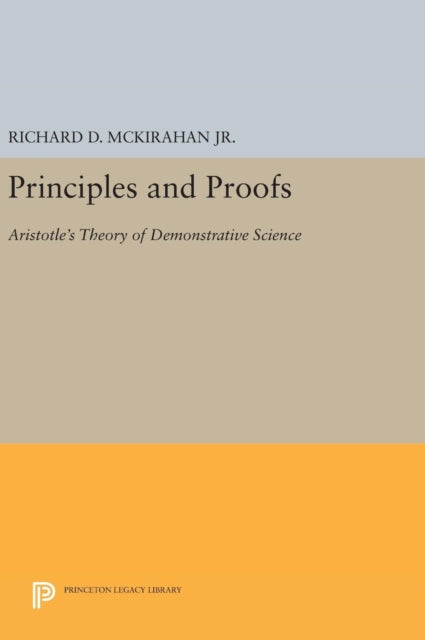 Book cover of: Principles and Proofs. By: McKirahan, Richard D., Jr.