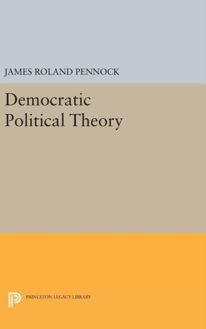 Book cover of: Democratic Political Theory. By: James Roland Pennock