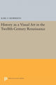 Book cover of: History as a Visual Art in the Twelfth-Century Renaissance. By: Karl F. Morrison