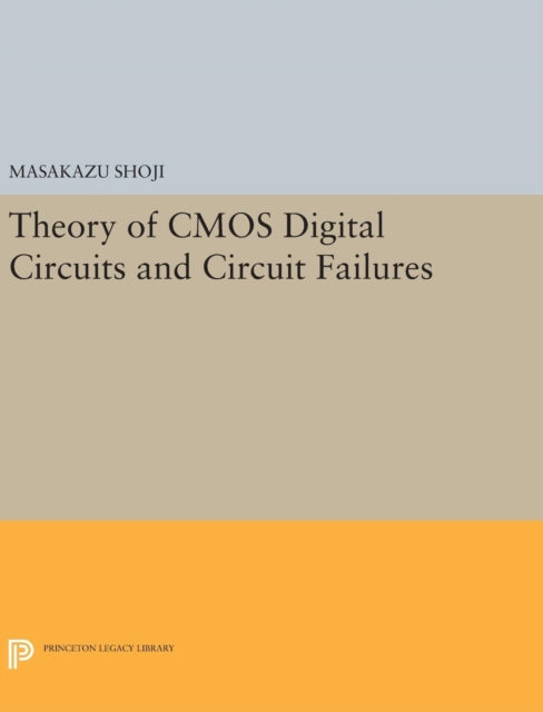Book cover of: Theory of CMOS Digital Circuits and Circuit Failures. By: Masakazu Shoji