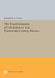 Book cover of: Transformation of Liberalism in Late Nineteenth-Century Mexico. By: Charles A. Hale