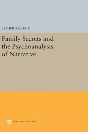 Family Secrets and the Psychoanalysis of Narrative