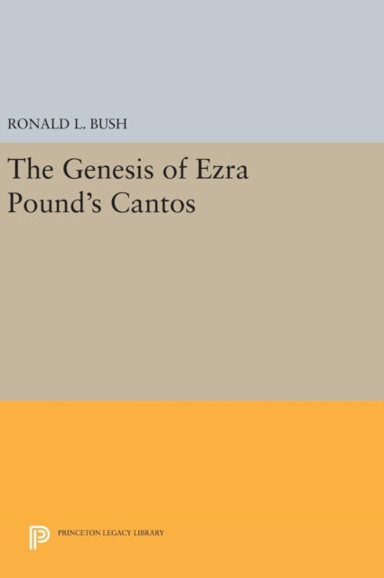 Genesis of Ezra Pound's CANTOS