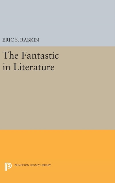 Book cover of: Fantastic in Literature. By: Eric S. Rabkin