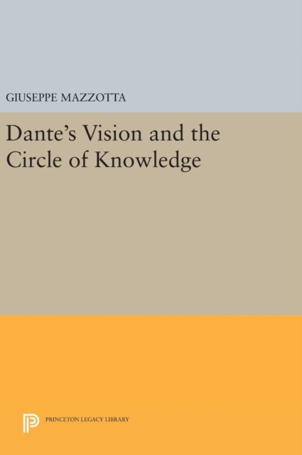 Book cover of: Dante's Vision and the Circle of Knowledge. By: Giuseppe Mazzotta