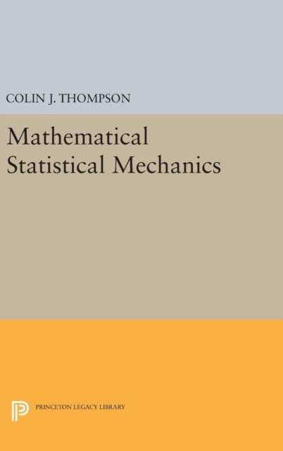 Book cover of: Mathematical Statistical Mechanics. By: Colin J. Thompson
