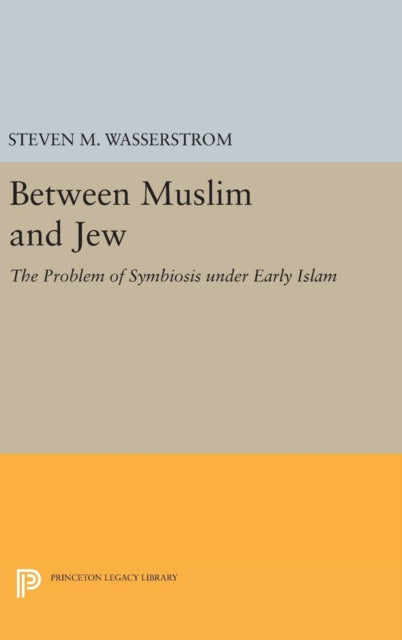 Book cover of: Between Muslim and Jew. By: Steven M. Wasserstrom