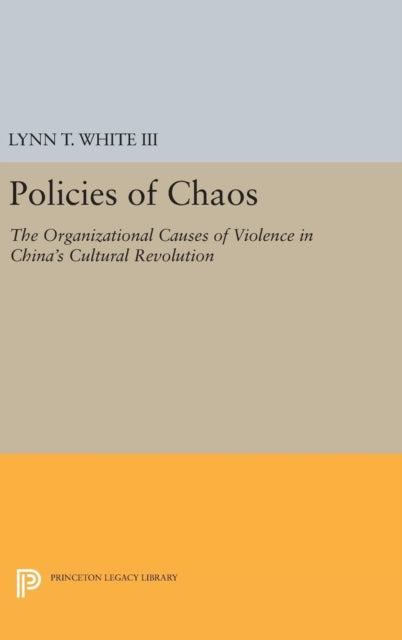 Book cover of: Policies of Chaos. By: Lynn T. White III