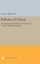 Book cover of: Policies of Chaos. By: Lynn T. White III